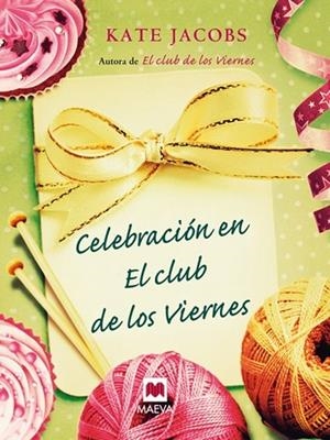 CELEBRACION EN EL CLUB DE LOS VIERNES | 9788415120407 | JACOBS, KATE | Llibreria Drac - Librería de Olot | Comprar libros en catalán y castellano online