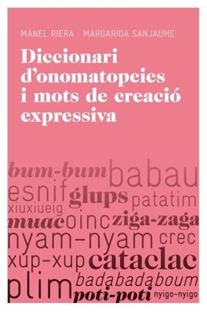 DICCIONARI D'ONOMATOPEIES I MOTS DE CREACIÓ EXPRESSIVA | 9788415192251 | SANJAUME, MARGARIDA; RIERA, MANEL | Llibreria Drac - Llibreria d'Olot | Comprar llibres en català i castellà online