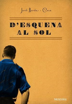 D'ESQUENA AL SOL | 9788492874484 | BORDAS, JORDI | Llibreria Drac - Llibreria d'Olot | Comprar llibres en català i castellà online