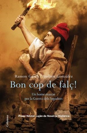 BON COP DE FALÇ | 9788466413435 | GONZALEZ, ANDREU; GASCH, RAMON | Llibreria Drac - Llibreria d'Olot | Comprar llibres en català i castellà online