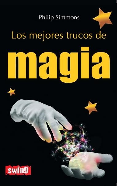 MEJORES TRUCOS DE MAGIA, LOS | 9788496746626 | SIMMONS, PHILIP | Llibreria Drac - Librería de Olot | Comprar libros en catalán y castellano online