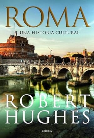 ROMA | 9788498922448 | HUGHES, ROBERT | Llibreria Drac - Librería de Olot | Comprar libros en catalán y castellano online