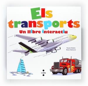 TRANSPORTS. UN LLIBRE INTERACTIU, ELS | 9788466128001 | HEDELIN, PASCALE;BARBORINI, ROBERT | Llibreria Drac - Llibreria d'Olot | Comprar llibres en català i castellà online