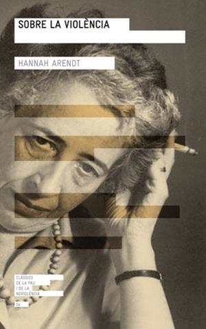 SOBRE LA VIOLENCIA | 9788415002741 | ARENDT, HANNAH | Llibreria Drac - Llibreria d'Olot | Comprar llibres en català i castellà online