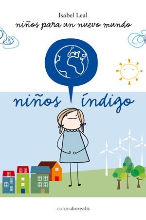 NIÑOS PARA UN NUEVO MUNDO NIÑOS INDIGO | 9788492635696 | LEAL, ISABEL | Llibreria Drac - Llibreria d'Olot | Comprar llibres en català i castellà online