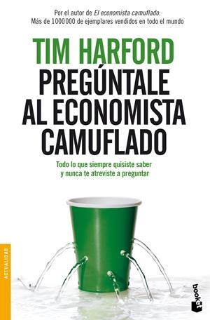 PREGUNTALE AL ECONOMISTA CAMUFLADO | 9788484609315 | HARFORD, TIM | Llibreria Drac - Librería de Olot | Comprar libros en catalán y castellano online