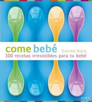 COME BEBE | 9788484286202 | BAJRAJ, GRACIELA | Llibreria Drac - Llibreria d'Olot | Comprar llibres en català i castellà online