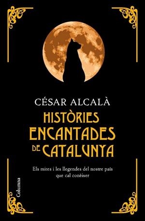 HISTORIES ENCANTADES DE CATALUNYA | 9788466410670 | ALCALA, CESAR | Llibreria Drac - Llibreria d'Olot | Comprar llibres en català i castellà online