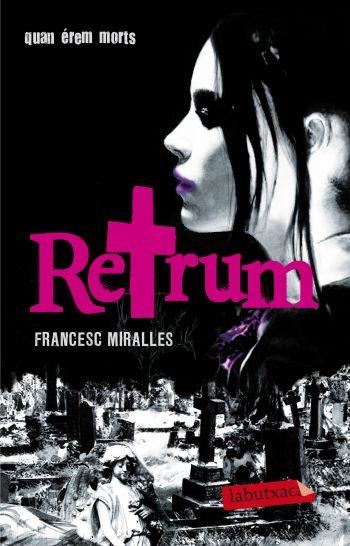 RETRUM. QUAN EREM MORTS | 9788499303154 | MIRALLES, FRANCESC | Llibreria Drac - Llibreria d'Olot | Comprar llibres en català i castellà online