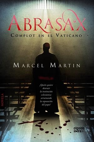 ABRASAX COMPLOT EN EL VATICANO | 9788498776270 | MARTIN, MARCEL | Llibreria Drac - Llibreria d'Olot | Comprar llibres en català i castellà online