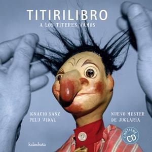 TITIRILIBRO | 9788492608355 | SANZ MARTÍ, IGNACIO/NUEVO MESTER DE JUGLARÍA/VIDAL, PELU | Llibreria Drac - Llibreria d'Olot | Comprar llibres en català i castellà online