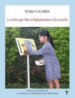 NIÑA QUE IBA EN HIPOPÓTAMO A LA ESCUELA, LA | 9788496601987 | OGAWA, YOKO | Llibreria Drac - Llibreria d'Olot | Comprar llibres en català i castellà online