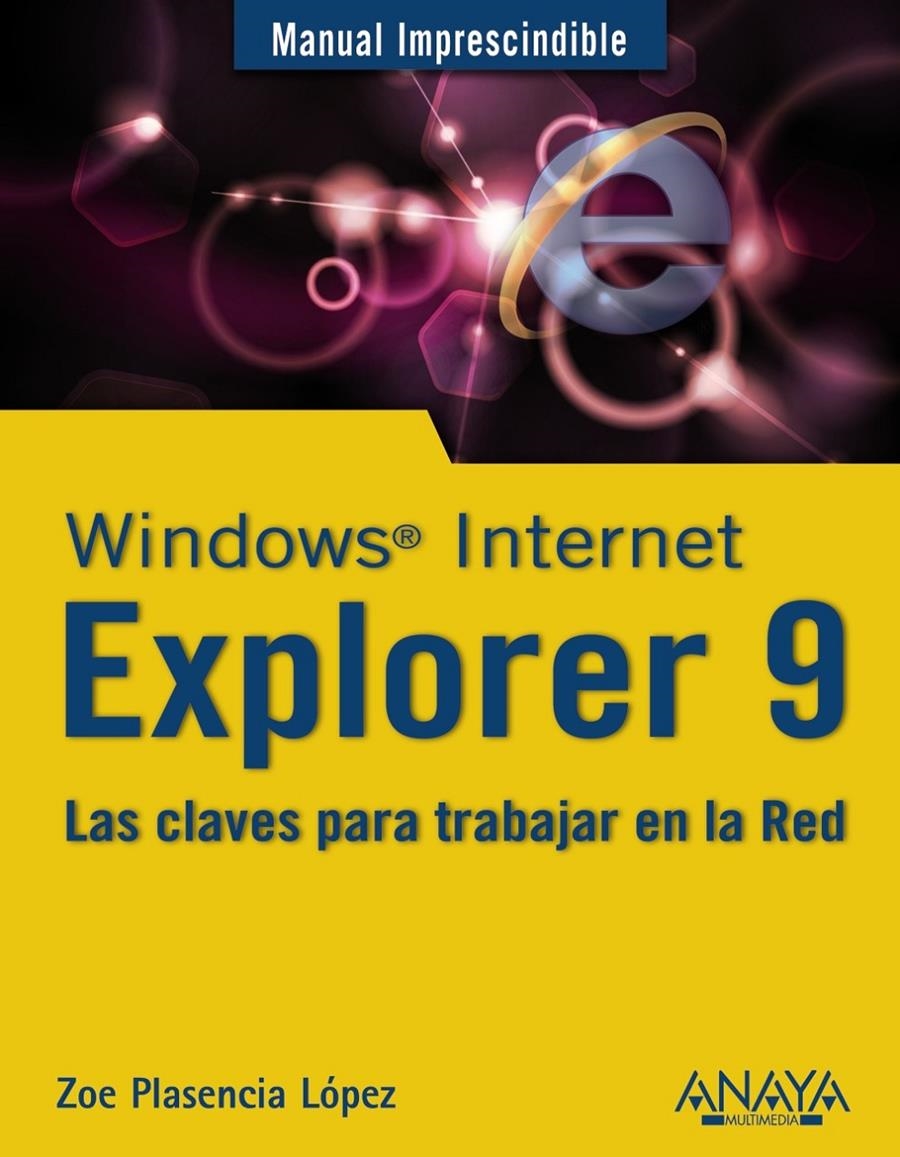 WINDOWS INTERNET EXPLORER 9 | 9788441529380 | PLASENCIA, ZOE | Llibreria Drac - Llibreria d'Olot | Comprar llibres en català i castellà online