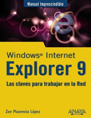 WINDOWS INTERNET EXPLORER 9 | 9788441529380 | PLASENCIA, ZOE | Llibreria Drac - Llibreria d'Olot | Comprar llibres en català i castellà online