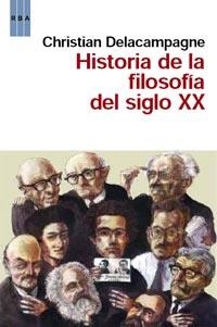 HISTORIA DE LA FILOSOFIA EN EL SIGLO XX | 9788490060407 | DELACAMPAGNE, CHRISTIAN | Llibreria Drac - Llibreria d'Olot | Comprar llibres en català i castellà online