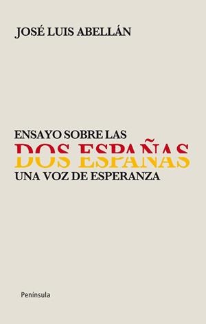 ENSAYO SOBRE LAS DOS ESPAÑAS | 9788499421056 | ABELLAN, JOSE LUIS | Llibreria Drac - Llibreria d'Olot | Comprar llibres en català i castellà online