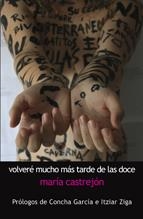 VOLVERE MUCHO MAS TARDE DE LAS DOCE | 9788492813407 | CASTREJON, MARIA | Llibreria Drac - Llibreria d'Olot | Comprar llibres en català i castellà online