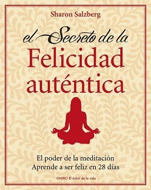 SECRETO DE LA FELICIDAD AUTENTICA, EL | 9788497545426 | SALZBERG, SHARON | Llibreria Drac - Llibreria d'Olot | Comprar llibres en català i castellà online