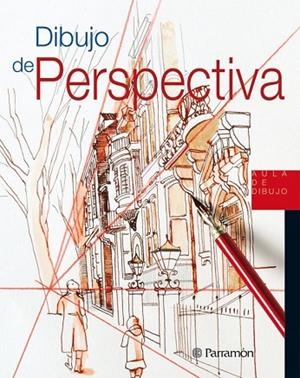 DIBUJO DE PERSPECTIVA | 9788434237933 | PARRAMÓN | Llibreria Drac - Llibreria d'Olot | Comprar llibres en català i castellà online