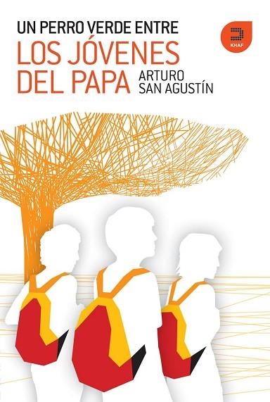 PERRO VERDE ENTRE LOS JOVENS DEL PAPA, UN | 9788493832469 | SAN AGUSTIN, ARTURO | Llibreria Drac - Librería de Olot | Comprar libros en catalán y castellano online