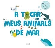 A TOCAR DELS MEUS ANIMALS DE MAR | 9788498256796 | VV.AA. | Llibreria Drac - Llibreria d'Olot | Comprar llibres en català i castellà online