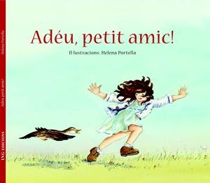 ADEU PETIT AMIC | 9788493933906 | PORTELLA, HELENA | Llibreria Drac - Llibreria d'Olot | Comprar llibres en català i castellà online