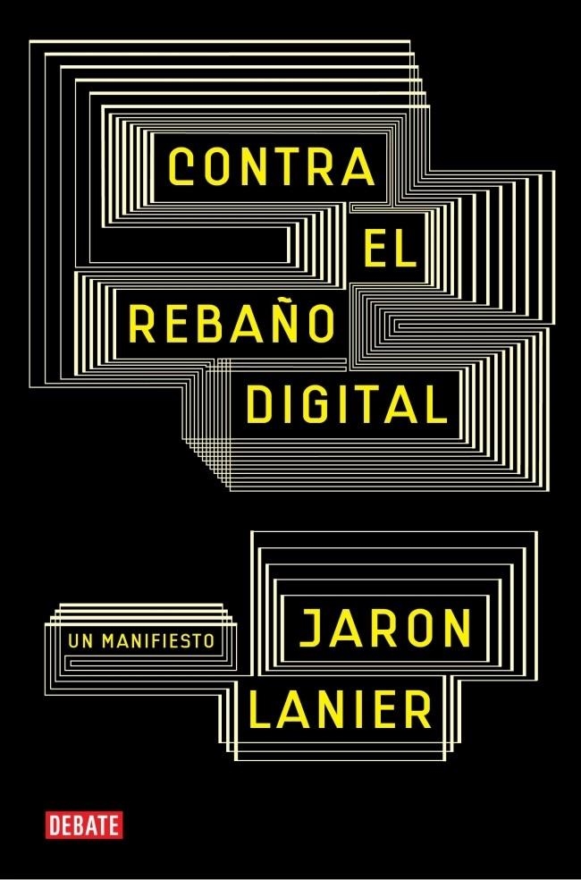 CONTRA EL REBAÑO DIGITAL | 9788483069172 | LANIER, JARON | Llibreria Drac - Llibreria d'Olot | Comprar llibres en català i castellà online