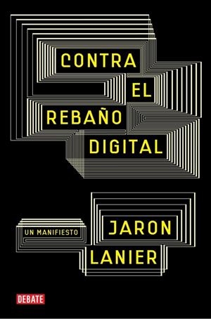 CONTRA EL REBAÑO DIGITAL | 9788483069172 | LANIER, JARON | Llibreria Drac - Llibreria d'Olot | Comprar llibres en català i castellà online