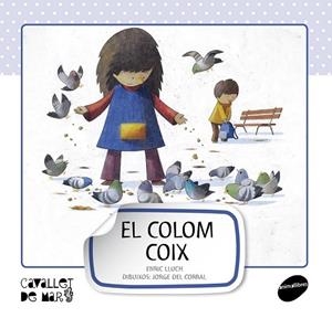 COLOM COIX, EL | 9788415095514 | LLUCH, ENRIC | Llibreria Drac - Llibreria d'Olot | Comprar llibres en català i castellà online