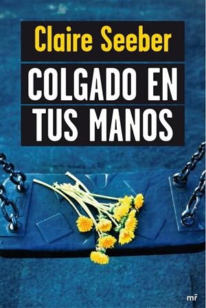 COLGADO EN TUS MANOS | 9788427038103 | SEEBER, CLAIRE | Llibreria Drac - Llibreria d'Olot | Comprar llibres en català i castellà online