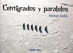 CENTIGRADOS Y PARALELOS | 9786074003437 | SOLIS, VICTOR | Llibreria Drac - Llibreria d'Olot | Comprar llibres en català i castellà online