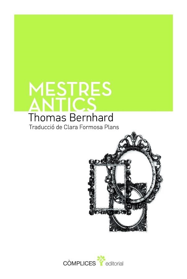 MESTRES ANTICS | 9788493945817 | BERNHARD, THOMAS | Llibreria Drac - Librería de Olot | Comprar libros en catalán y castellano online