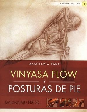 ANATOMIA PARA VINYASA FLOW Y POSTURAS DE PIE | 9788415053101 | LONG, RAY | Llibreria Drac - Llibreria d'Olot | Comprar llibres en català i castellà online