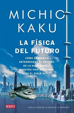 FISICA DEL FUTURO, LA | 9788499920115 | KAKU, MICHIO | Llibreria Drac - Llibreria d'Olot | Comprar llibres en català i castellà online