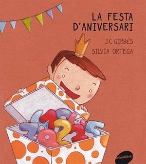 FESTA D'ANIVERSARI, LA | 9788415095187 | GIRBES, JC;ORTEGA, SILVIA | Llibreria Drac - Llibreria d'Olot | Comprar llibres en català i castellà online