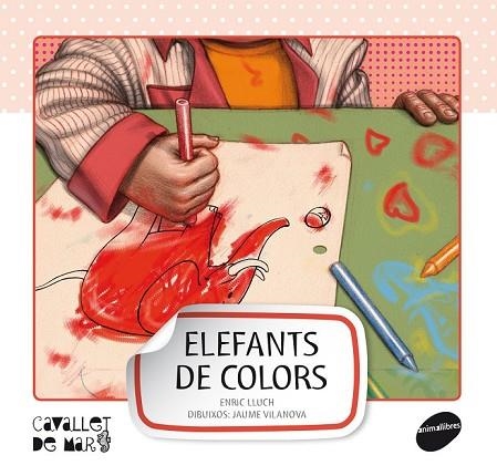 ELEFANTS DE COLORS | 9788415095552 | LLUCH, ENRIC; VILANOVA, JAUME (IL.) | Llibreria Drac - Llibreria d'Olot | Comprar llibres en català i castellà online