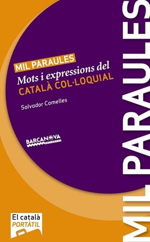 MIL PARAULES. MOTS I EXPRESSIONS DEL CATALA COL·LOQUIAL | 9788448928803 | COMELLES, SALVADOR | Llibreria Drac - Llibreria d'Olot | Comprar llibres en català i castellà online