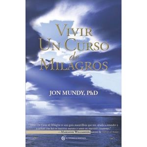 VIVIR UN CURSO DE MILAGROS | 9788493809157 | MUNDY, JON | Llibreria Drac - Llibreria d'Olot | Comprar llibres en català i castellà online