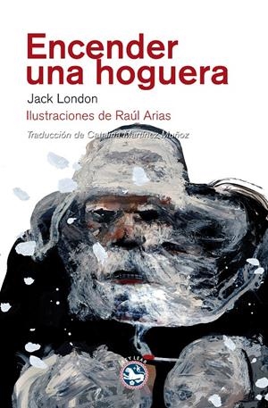 ENCENDER UNA HOGUERA | 9788492403868 | LONDON, JACK | Llibreria Drac - Librería de Olot | Comprar libros en catalán y castellano online