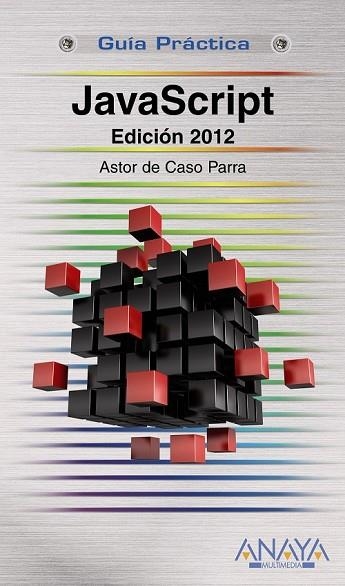 JAVASCRIPT EDICION 2012 (GUIA PRACTICA) | 9788441530485 | DE CASO, ASTOR | Llibreria Drac - Llibreria d'Olot | Comprar llibres en català i castellà online