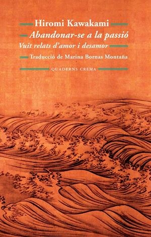 ABANDONAR-SE A LA PASSIO | 9788477275190 | KAWAKAMI, HIROMI | Llibreria Drac - Llibreria d'Olot | Comprar llibres en català i castellà online