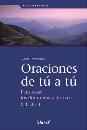 ORACIONES DE TU A TU. PARA REZAR LOS DOMINGOS Y FESTIVOS | 9788498464993 | MIRANDA, IGNASI | Llibreria Drac - Llibreria d'Olot | Comprar llibres en català i castellà online