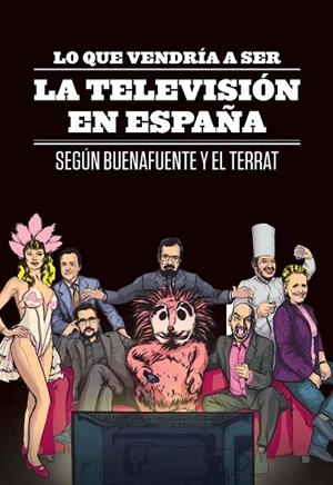 LO QUE VENDRIA A SER LA TELEVISION EN ESPAÑA | 9788408107187 | BUENAFUENTE, ANDREU; EL TERRAT | Llibreria Drac - Librería de Olot | Comprar libros en catalán y castellano online