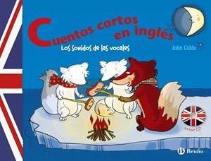 CUENTOS CORTOS EN INGLES. LOS SONIDOS DE LAS VOCALES | 9788421684405 | LIDDY, JOHN | Llibreria Drac - Llibreria d'Olot | Comprar llibres en català i castellà online