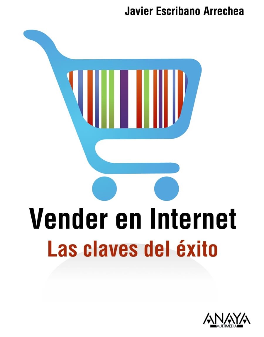 VENDER EN INTERNET. LAS CLAVES DEL EXITO | 9788441530508 | ESCRIBANO, JAVIER | Llibreria Drac - Llibreria d'Olot | Comprar llibres en català i castellà online