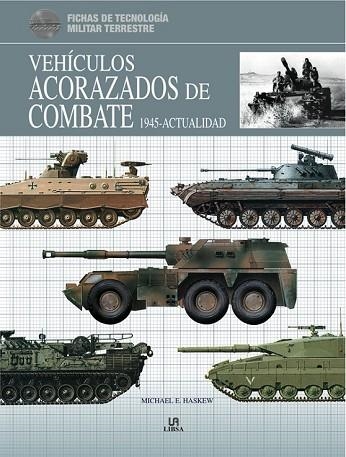 VEHICULOS ACORAZADOS DE COMBATE 1945-ACTUALIDAD | 9788466224000 | HASKEW, MICHAEL E. | Llibreria Drac - Llibreria d'Olot | Comprar llibres en català i castellà online