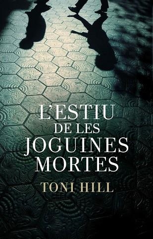 ESTIU DE LES JOGUINES MORTES, L' | 9788401387982 | HILL, TONI | Llibreria Drac - Llibreria d'Olot | Comprar llibres en català i castellà online