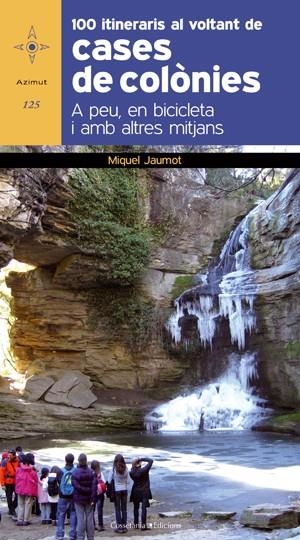 100 ITINERARIS AL VOLTANT DE CASES DE COLONIES | 9788415403593 | JAUMOT, MIQUEL | Llibreria Drac - Llibreria d'Olot | Comprar llibres en català i castellà online