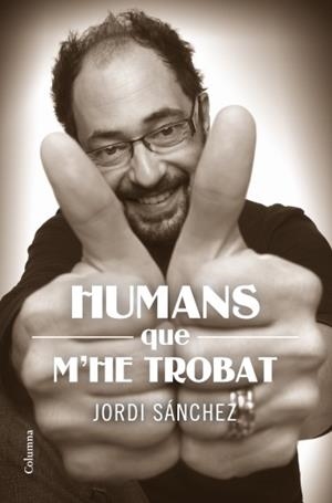 HUMANS QUE M'HE TROBAT | 9788466414159 | SANCHEZ, JORDI | Llibreria Drac - Llibreria d'Olot | Comprar llibres en català i castellà online