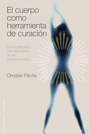 CUERPO COMO HERRAMIENTA DE CURACION, EL | 9788497775601 | FLECHE, CHRISTIAN | Llibreria Drac - Llibreria d'Olot | Comprar llibres en català i castellà online